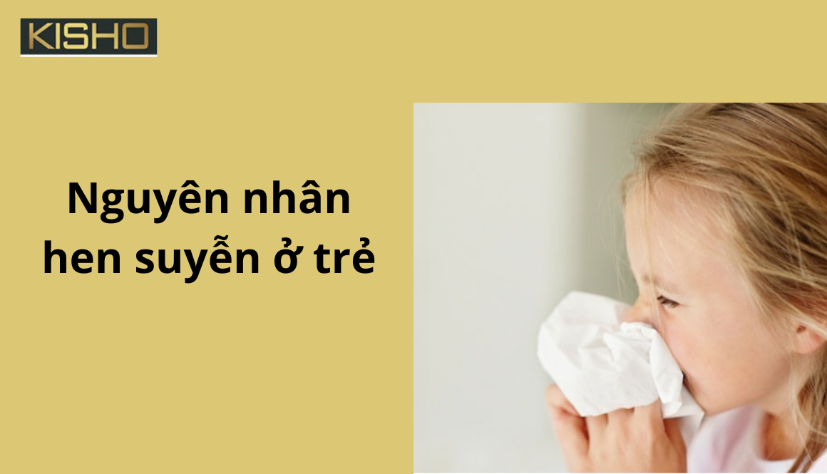 Nguyên nhân hen suyễn ở trẻ